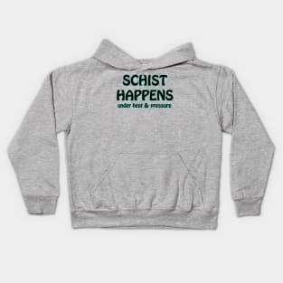 Schist Happens Geology Kids Hoodie